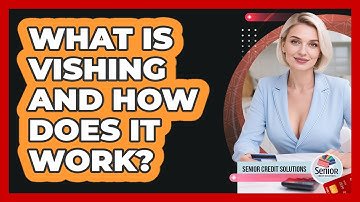 What Is Vishing And How Does It Work? - Senior Credit Solutions