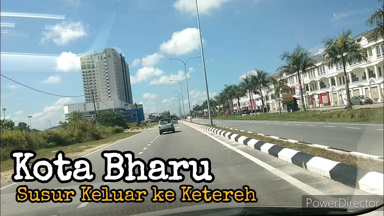 Kota Bharu Susur Keluar ke Ketereh YouTube