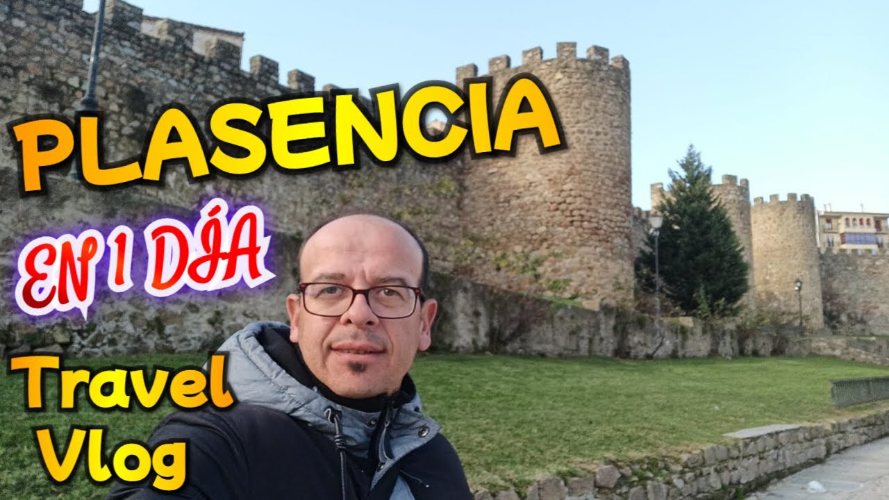PLASENCIA en 24 horas Qué ver y qué hacer en tu visita (EXTREMADURA)