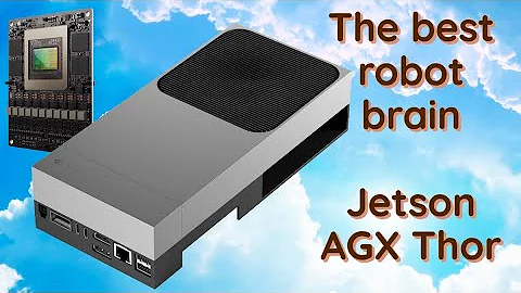The best robot brain ever: NVIDIA Jetson AGX Thor