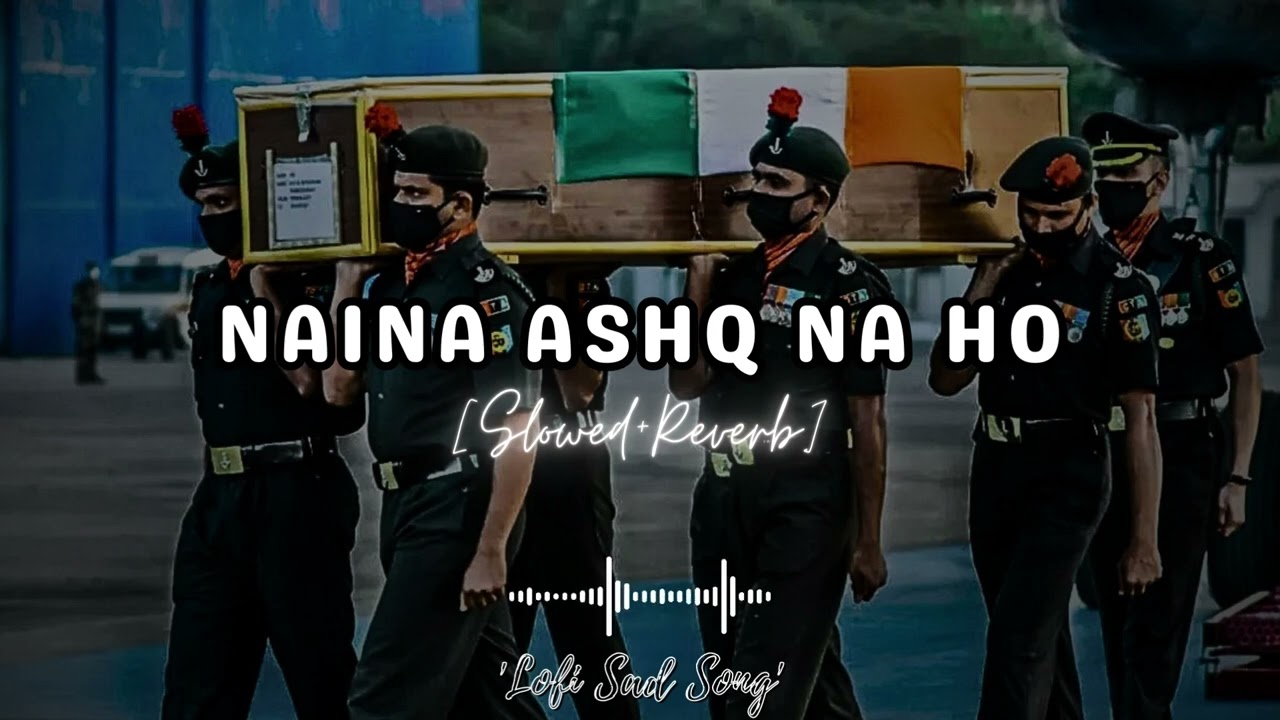 ASHQ NA HO || Slowed And Reverb || Indian Army Song || Soldiers Heart touching song || Sad Song 💖🙏