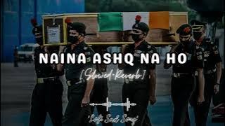 ASHQ NA HO || Slowed And Reverb || Indian Army Song || Soldiers Heart touching song || Sad Song 💖🙏