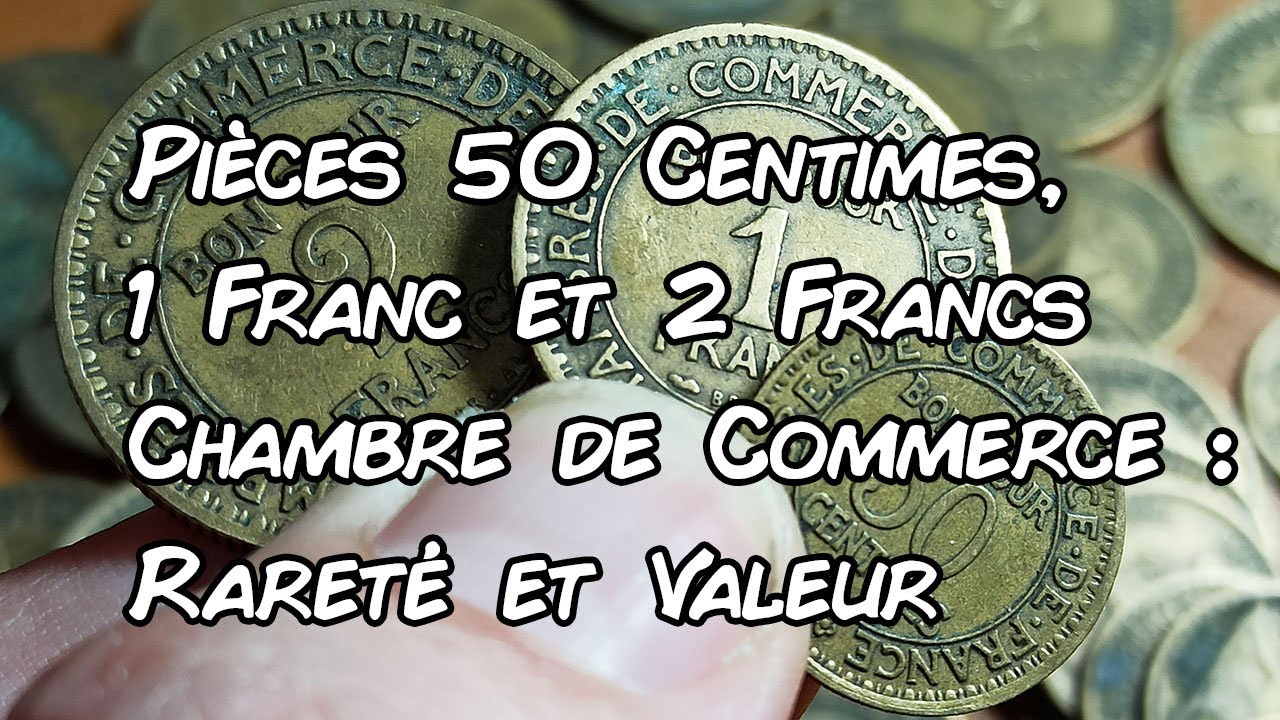 Pièces 50 Centimes, 1 Franc et 2 Francs Chambre de Commerce : Rareté et Valeur