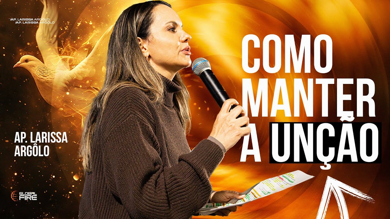 COMO MANTER A UNÇÃO | LARISSA ARGÔLO