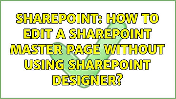 Sharepoint: How to edit a sharepoint master page without using sharepoint designer? (2 Solutions!!)