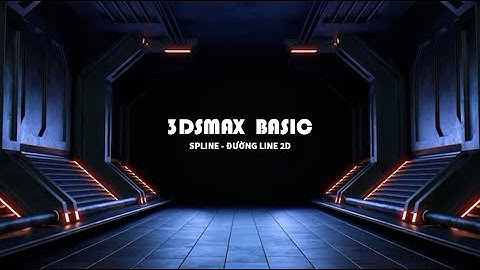 BASIC_Buổi 02A: Spline - Đường Line 2D