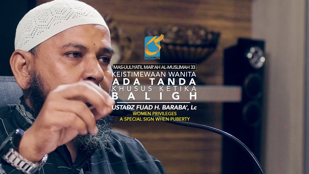 Keistimewaan Wanita Ada Tanda Khusus Ketika Baligh  - MMA 34 - Ust Fuad H. Baraba', Lc