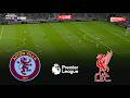 LIVE ASTON VILLA Vs LIVERPOOL Premier League 2026 Pes 21 Gameplay Simulation 