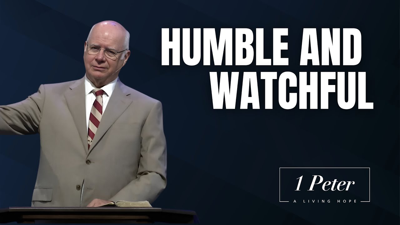 Humble and Watchful | 1 Peter