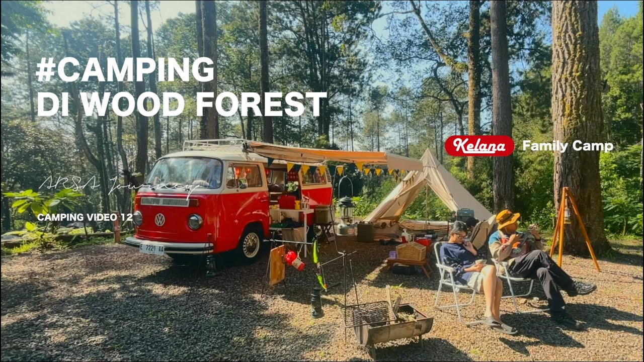 ASMR CAMPING KELUARGA DI WOOD FOREST CIKOLE LEMBANG | VOLKSWAGEN T2 BUS | LIBURAN | FAMILY | BANDUNG