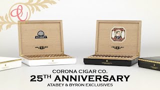 First Look at our Corona Cigar Co. 25th Anniversary Exclusive Atabey & Byron Cigars!
