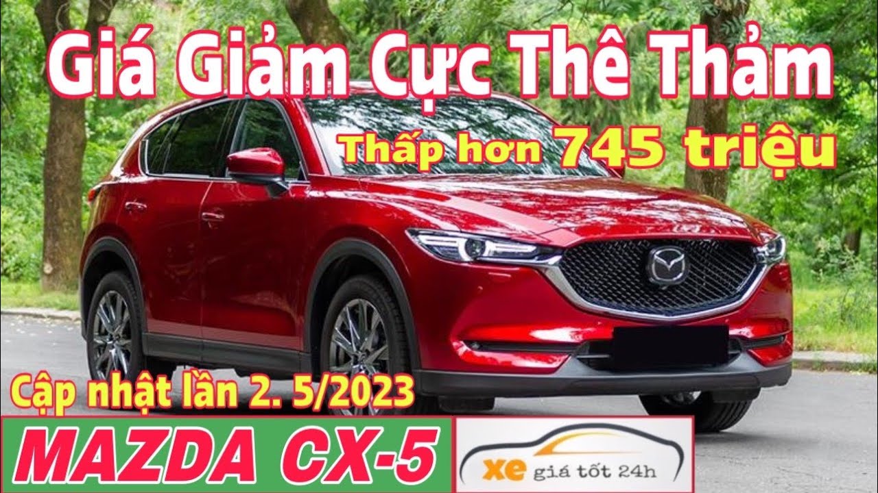Mazda CX-5 Tháng 5 | Giá Giảm Cực Thê Thảm, Thấp Hơn 745 triệu ...