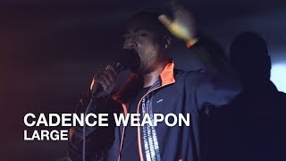 Watch Cadence Weapon Large video