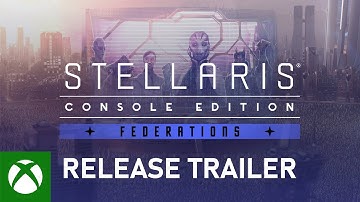 Stellaris: Console Edition - Federations Launch Trailer
