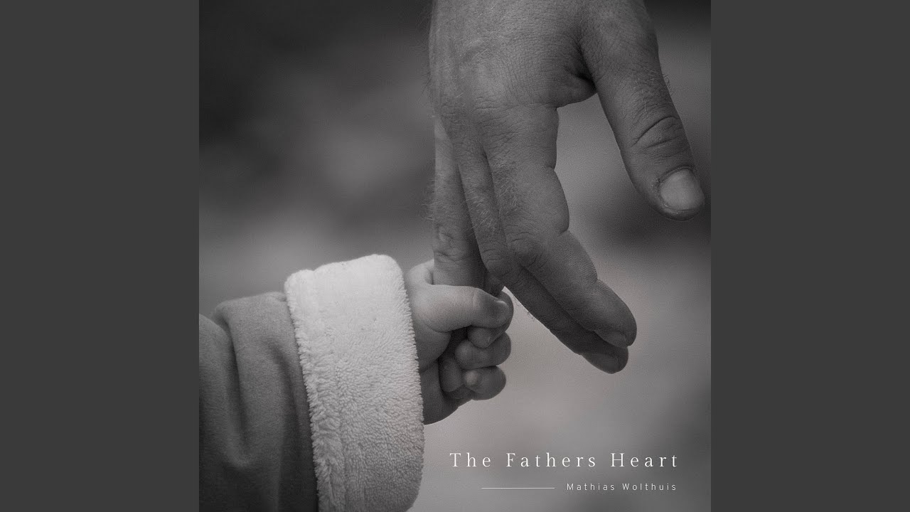 The Fathers Heart - YouTube