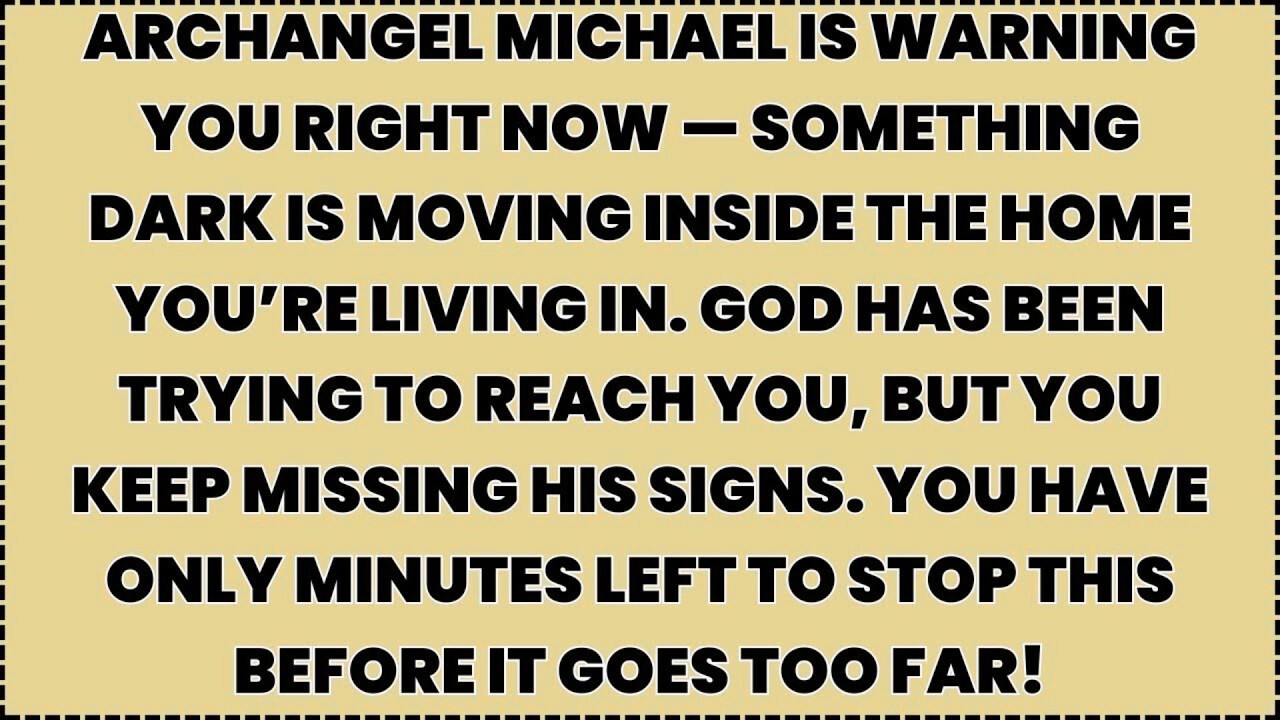 Archangel Michael Is Warning You Right Now — Something Dark Is Moving Inside The Home You’re...