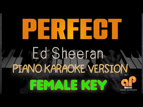 Perfect Ed Sheeran Female Key Piano Karaoke Hq Version Perfect Ed Sheeran Female Key Piano Karaoke Hq Version