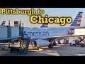 Full Flight: American Airlines A319 Pittsburgh to Chicago (PIT-ORD)