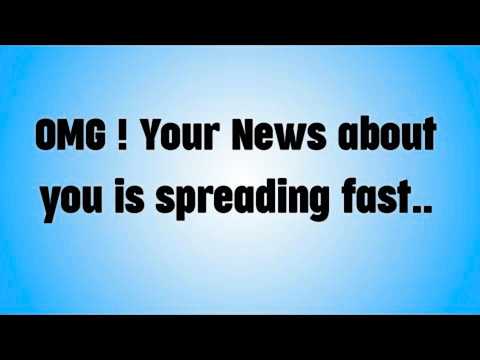 OMG ! Your News about you is spreading fast..