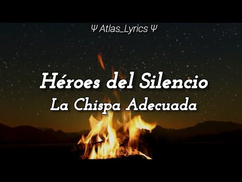 Héroes del Silencio - La Chispa Adecuada Letra en Español
