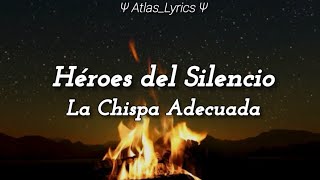 Héroes del Silencio - La Chispa Adecuada Letra en Español