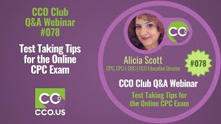 CCO Club Q&A Webinar #078 Test Taking Tips for the Online CPC Exam
