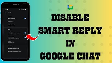 How to Disable Smart Reply in Google Chat 2024?