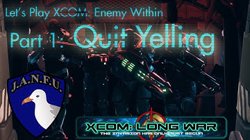 X-COM (LW14b) - Part 1: Quit Yelling