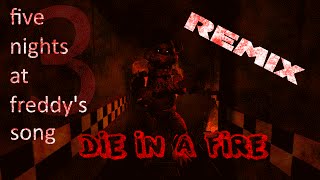 FNAF 3 Song [Die In A Fire Remix]