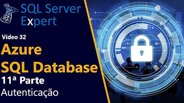 Azure SQL Database 11a Parte - Autenticação | SQL Server Expert
