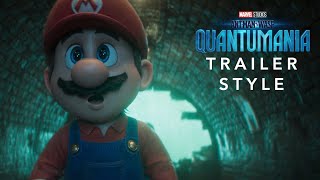 The Super Mario Bros. Movie Trailer- (Ant Man and the Wasp: Quantumania Style)