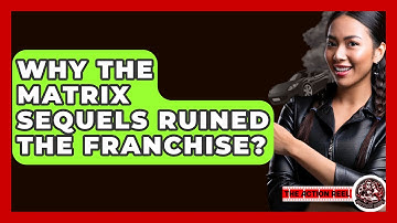 Why The Matrix Sequels Ruined The Franchise? - The Action Reel