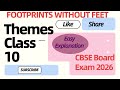 Themes of Footprints Without Feet Book | CBSE Class 10 English 2026 Exam Preparation|
