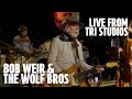 Bob Weir and Wolf Bros | TRI Studios | 2/12/21 | Relix