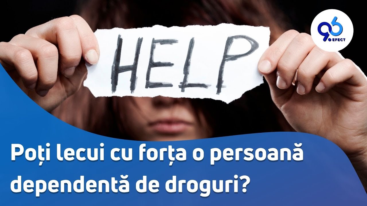 Poți lecui cu forța o persoană dependentă de droguri?