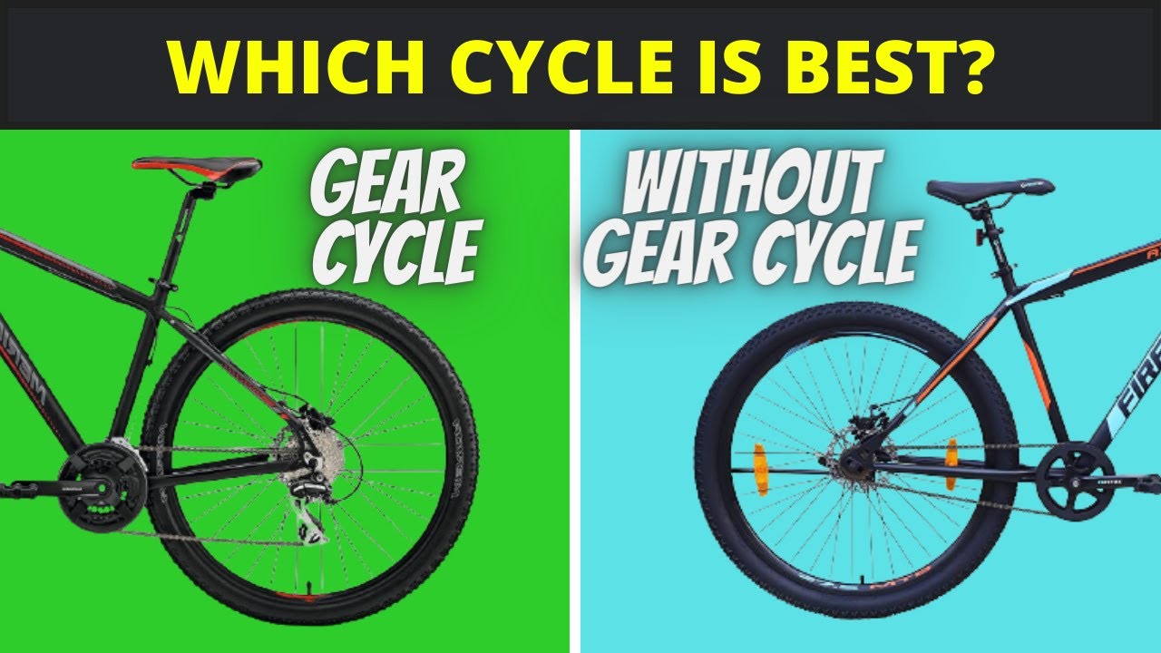 Gear Cycle vs Non Gear Cycle | Which Cycle is Best? - YouTube
