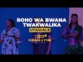 ROHO WA BWANA TWAKUALIKA WORSHIP MEDLEY RITAH SHAMYIM MF