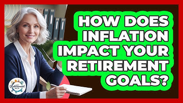 How Does Inflation Impact Your Retirement Goals? - Get Retirement Help