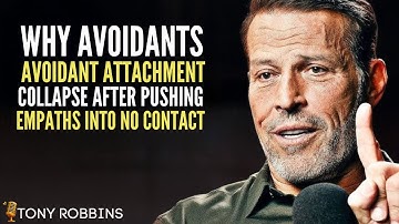 Why Avoidants Collapse After Pushing Empaths Into No Contact | TONY ROBBINS
