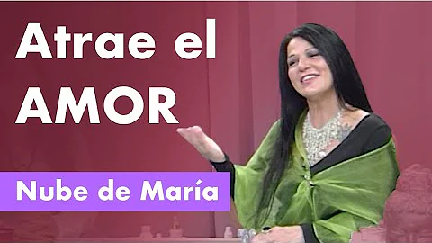 Atrae el AMOR [Llena tu vida de amor] - con Nube d...