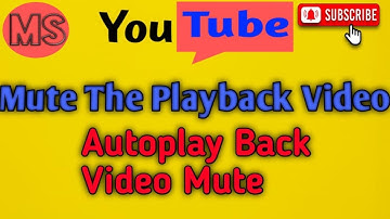 muted playback video on you tube | turn off playback video | you tube setting |