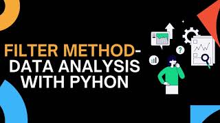 How to Implement the Filter Method in Python for Data Analysis