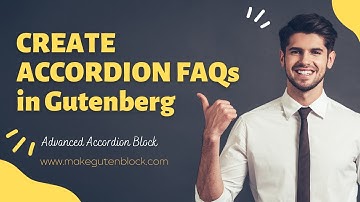 How to Create Advanced Accordion FAQs in Gutenberg