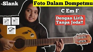 (Kunci gitar dan Lirik)Foto dalam dompetmu-Slank||Tutorial chord gitar gampang tanpa jeda