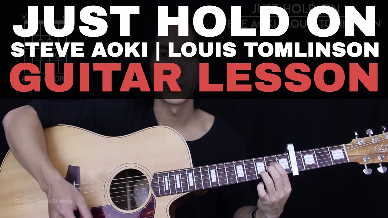 Just Hold On Guitar Tutorial - Steve Aoki | Louis Tomlinson Guitar Lesson 🎸 |Easy Chords|