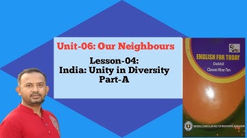 Unit Six: Our Neighbours   Lesson-04: India: Unity in Diversity