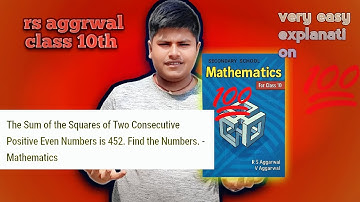 The Sum of the Squares of Two Consecutive Positive Even Numbers is 452. Find the no. Ex 4d qu no 6.