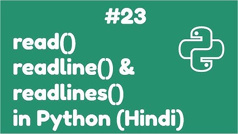 Read(), Readline() & Readlines() For Reading File | Python For Absolute Beginner In Hindi#23