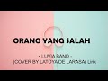 ORANG YANG SALAH   LUVIA BAND  COVER BY LATOYA DE LARASA  (Lirik)