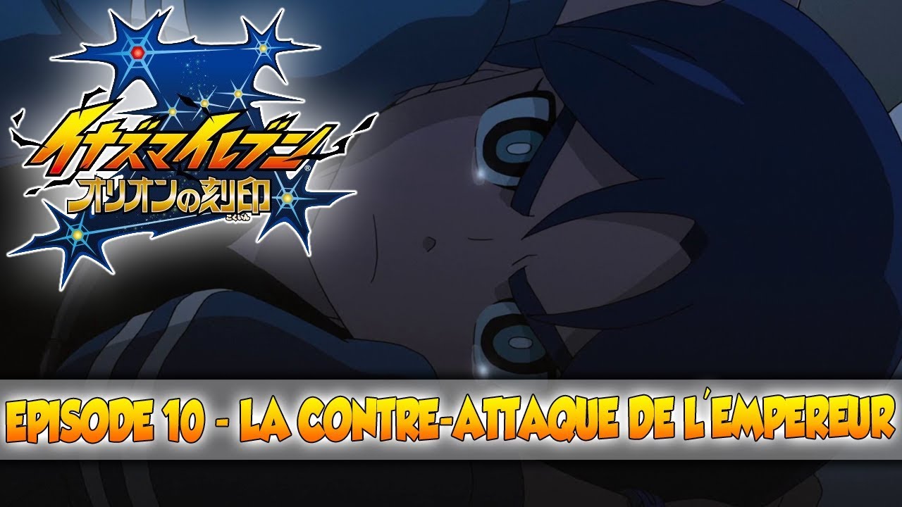 Inazuma Eleven Orion no Kokuin 10 VOSTFR HD - YouTube